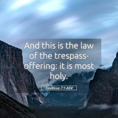 Picture 05 - Leviticus 7:1 ASV - And this is the law of the trespass-offering: it - Bible Verse Picture