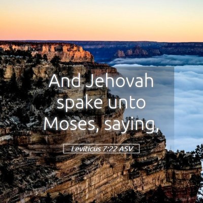 Picture 05 - Leviticus 7:22 ASV - And Jehovah spake unto Moses, - Bible Verse Picture
