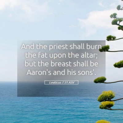 Picture 05 - Leviticus 7:31 ASV - And the priest shall burn the fat upon the altar; - Bible Verse Picture