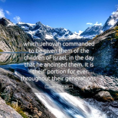 Picture 05 - Leviticus 7:36 ASV - which Jehovah commanded to be given them of the - Bible Verse Picture