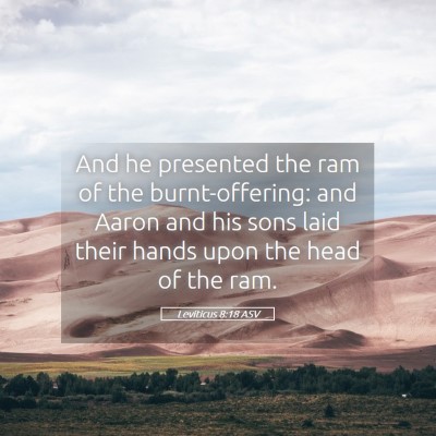 Picture 05 - Leviticus 8:18 ASV - And he presented the ram of the burnt-offering: - Bible Verse Picture