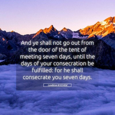 Picture 05 - Leviticus 8:33 ASV - And ye shall not go out from the door of the tent - Bible Verse Picture