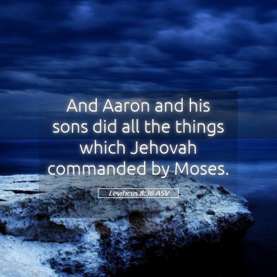 Picture 05 - Leviticus 8:36 ASV - And Aaron and his sons did all the things which - Bible Verse Picture