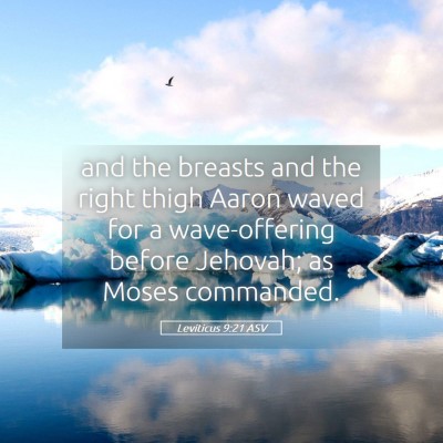 Picture 05 - Leviticus 9:21 ASV - and the breasts and the right thigh Aaron waved - Bible Verse Picture