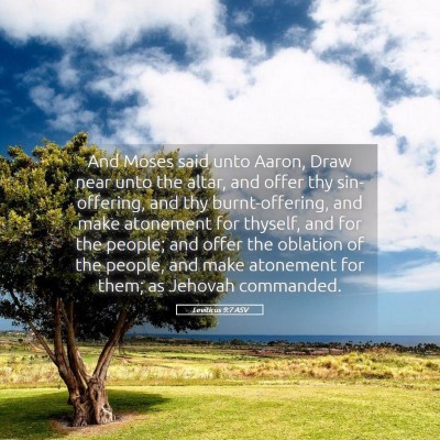Picture 05 - Leviticus 9:7 ASV - And Moses said unto Aaron, Draw near unto the - Bible Verse Picture
