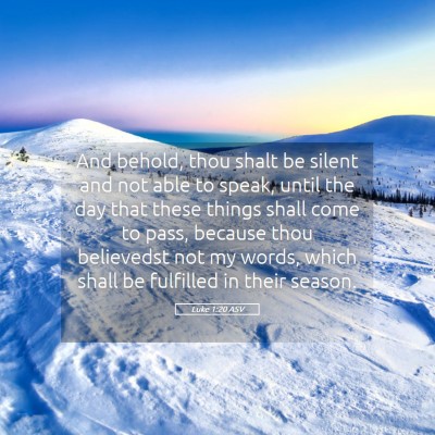 Picture 05 - Luke 1:20 ASV - And behold, thou shalt be silent and not able to - Bible Verse Picture
