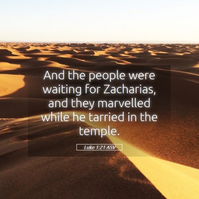 Picture 05 - Luke 1:21 ASV - And the people were waiting for Zacharias, and - Bible Verse Picture