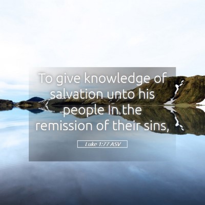 Picture 05 - Luke 1:77 ASV - To give knowledge of salvation unto his people In - Bible Verse Picture