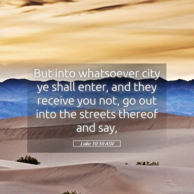Picture 05 - Luke 10:10 ASV - But into whatsoever city ye shall enter, and they - Bible Verse Picture