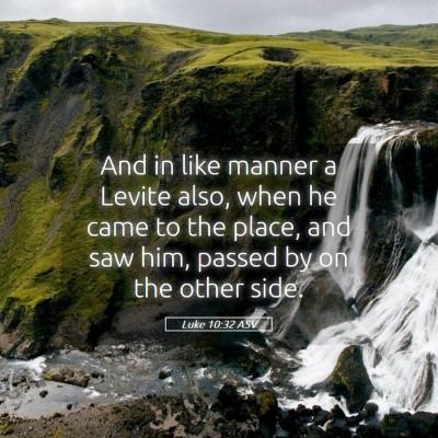 Picture 05 - Luke 10:32 ASV - And in like manner a Levite also, when he came to - Bible Verse Picture