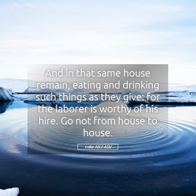 Picture 05 - Luke 10:7 ASV - And in that same house remain, eating and - Bible Verse Picture