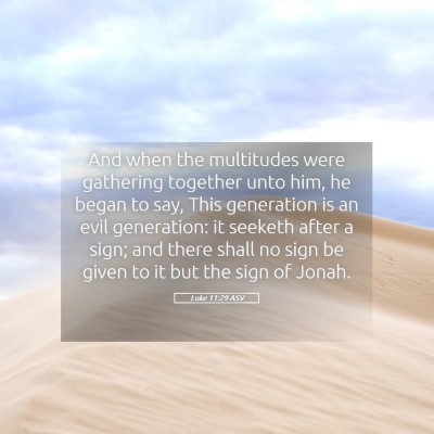 Picture 05 - Luke 11:29 ASV - And when the multitudes were gathering together - Bible Verse Picture