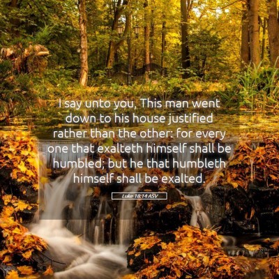 Picture 05 - Luke 18:14 ASV - I say unto you, This man went down to his house - Bible Verse Picture