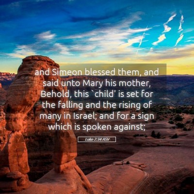 Picture 05 - Luke 2:34 ASV - and Simeon blessed them, and said unto Mary his - Bible Verse Picture