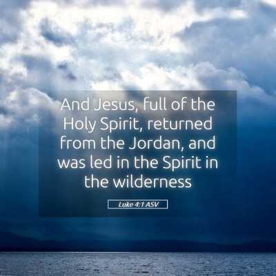 Picture 05 - Luke 4:1 ASV - And Jesus, full of the Holy Spirit, returned from - Bible Verse Picture
