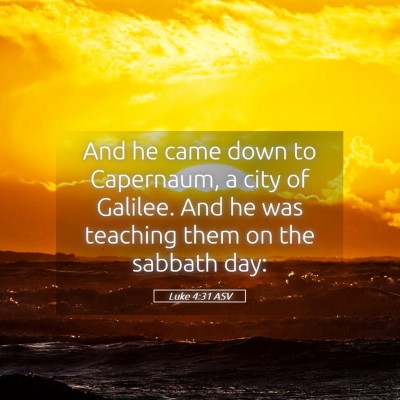 Picture 05 - Luke 4:31 ASV - And he came down to Capernaum, a city of Galilee. - Bible Verse Picture