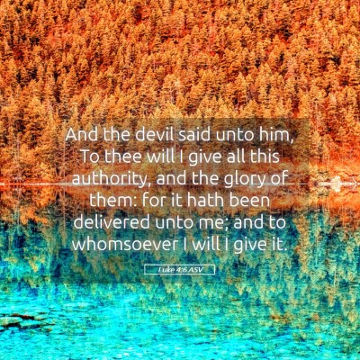 Picture 05 - Luke 4:6 ASV - And the devil said unto him, To thee will I give - Bible Verse Picture