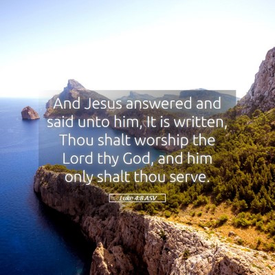 Picture 05 - Luke 4:8 ASV - And Jesus answered and said unto him, It is - Bible Verse Picture
