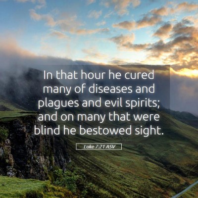 Picture 05 - Luke 7:21 ASV - In that hour he cured many of diseases and - Bible Verse Picture