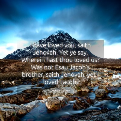 Picture 05 - Malachi 1:2 ASV - I have loved you, saith Jehovah. Yet ye say, - Bible Verse Picture