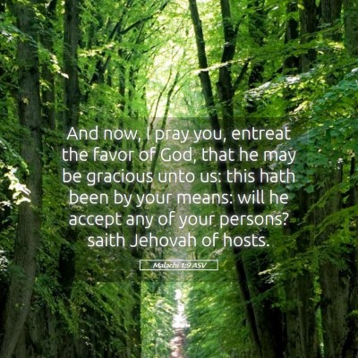Picture 05 - Malachi 1:9 ASV - And now, I pray you, entreat the favor of God, - Bible Verse Picture
