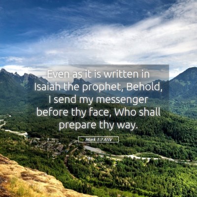 Picture 05 - Mark 1:2 ASV - Even as it is written in Isaiah the prophet, - Bible Verse Picture