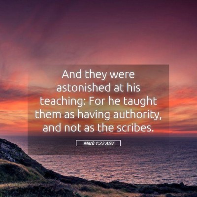 Picture 05 - Mark 1:22 ASV - And they were astonished at his teaching: For he - Bible Verse Picture