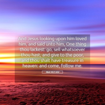 Picture 05 - Mark 10:21 ASV - And Jesus looking upon him loved him, and said - Bible Verse Picture