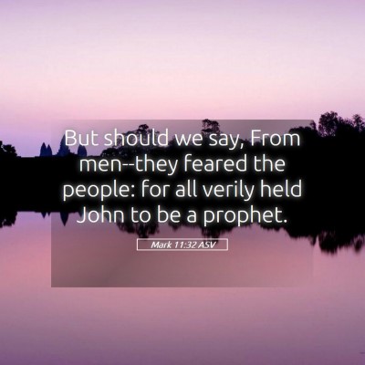 Picture 05 - Mark 11:32 ASV - But should we say, From men--they feared the - Bible Verse Picture