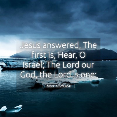 Picture 05 - Mark 12:29 ASV - Jesus answered, The first is, Hear, O Israel; The - Bible Verse Picture