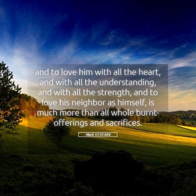 Picture 05 - Mark 12:33 ASV - and to love him with all the heart, and with all - Bible Verse Picture
