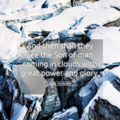 Picture 05 - Mark 13:26 ASV - And then shall they see the Son of man coming in - Bible Verse Picture