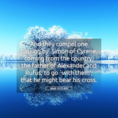 Picture 05 - Mark 15:21 ASV - And they compel one passing by, Simon of Cyrene, - Bible Verse Picture