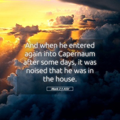 Picture 05 - Mark 2:1 ASV - And when he entered again into Capernaum after - Bible Verse Picture
