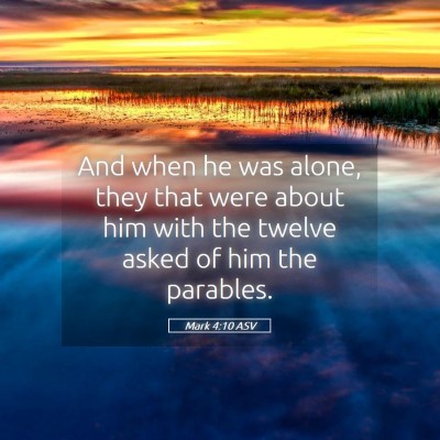 Picture 05 - Mark 4:10 ASV - And when he was alone, they that were about him - Bible Verse Picture