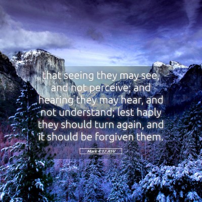 Picture 05 - Mark 4:12 ASV - that seeing they may see, and not perceive; and - Bible Verse Picture