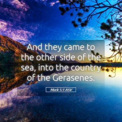 Picture 05 - Mark 5:1 ASV - And they came to the other side of the sea, into - Bible Verse Picture