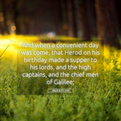 Picture 05 - Mark 6:21 ASV - And when a convenient day was come, that Herod on - Bible Verse Picture