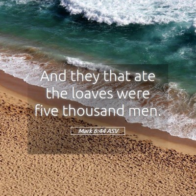 Picture 05 - Mark 6:44 ASV - And they that ate the loaves were five thousand - Bible Verse Picture