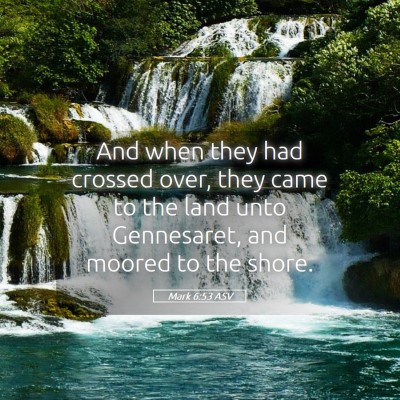 Picture 05 - Mark 6:53 ASV - And when they had crossed over, they came to the - Bible Verse Picture