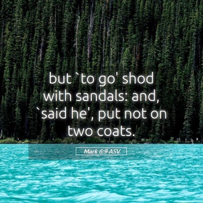 Picture 05 - Mark 6:9 ASV - but `to go' shod with sandals: and, `said he', - Bible Verse Picture