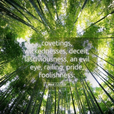 Picture 05 - Mark 7:22 ASV - covetings, wickednesses, deceit, lasciviousness, - Bible Verse Picture