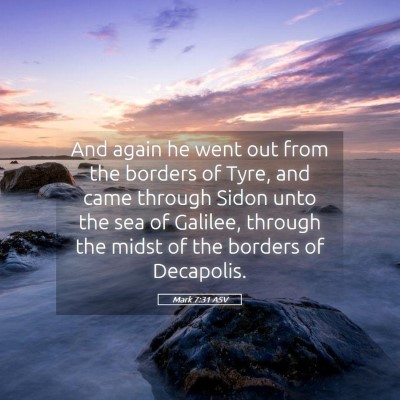 Picture 05 - Mark 7:31 ASV - And again he went out from the borders of Tyre, - Bible Verse Picture