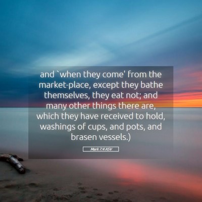 Picture 05 - Mark 7:4 ASV - and `when they come' from the market-place, - Bible Verse Picture
