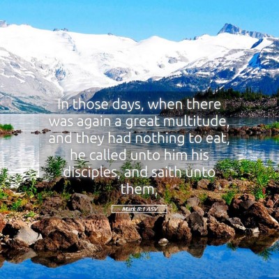 Picture 05 - Mark 8:1 ASV - In those days, when there was again a great - Bible Verse Picture