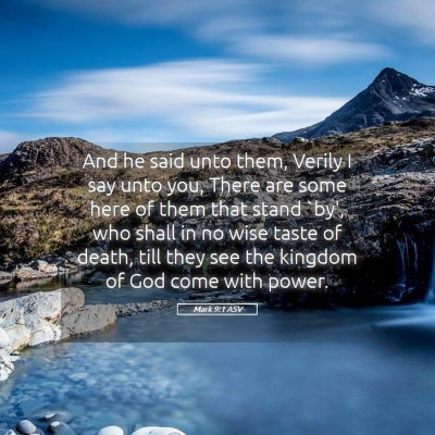 Picture 05 - Mark 9:1 ASV - And he said unto them, Verily I say unto you, - Bible Verse Picture