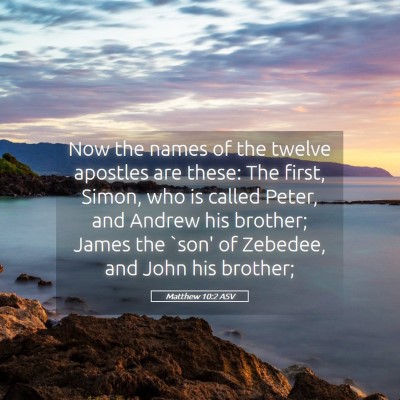 Picture 05 - Matthew 10:2 ASV - Now the names of the twelve apostles are these: - Bible Verse Picture