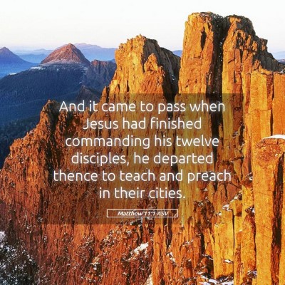 Picture 05 - Matthew 11:1 ASV - And it came to pass when Jesus had finished - Bible Verse Picture