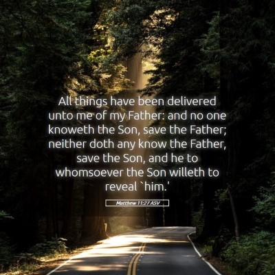 Picture 05 - Matthew 11:27 ASV - All things have been delivered unto me of my - Bible Verse Picture