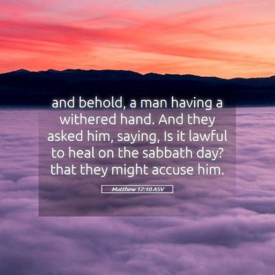 Picture 05 - Matthew 12:10 ASV - and behold, a man having a withered hand. And - Bible Verse Picture